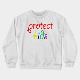 protect kids Crewneck Sweatshirt